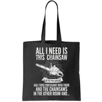 All I Need Is This Chainsaws  Bag