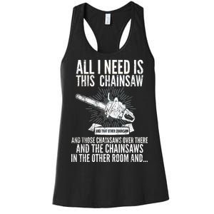 All I Need Is This Chainsaws  Women's Racerback Tank