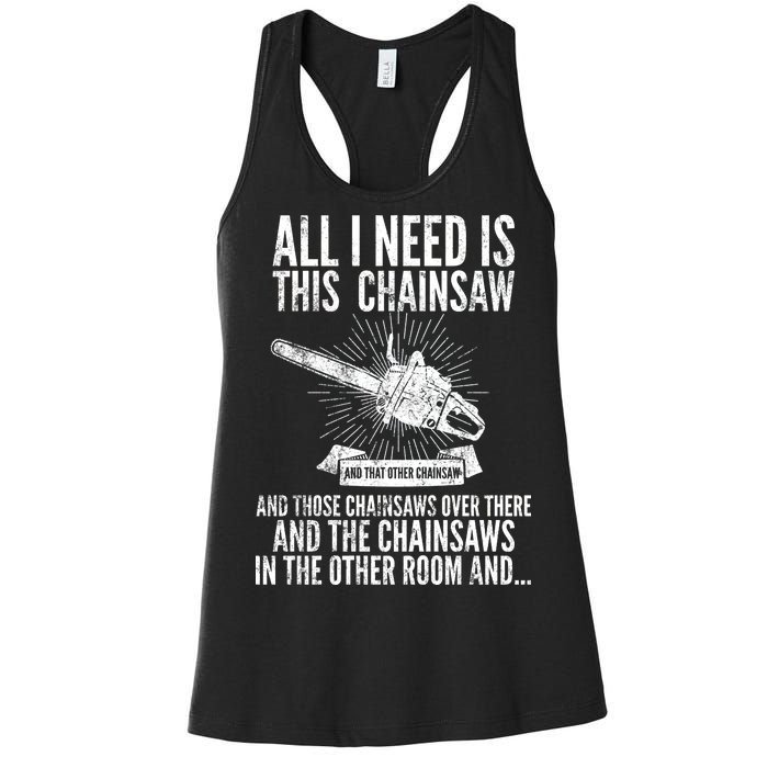 All I Need Is This Chainsaws  Women's Racerback Tank