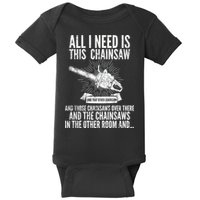 All I Need Is This Chainsaws  Baby Bodysuit