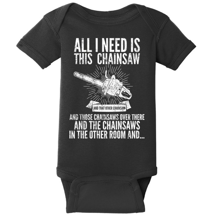 All I Need Is This Chainsaws  Baby Bodysuit