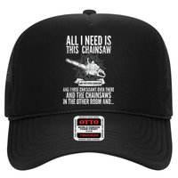 All I Need Is This Chainsaws  Trucker Hat