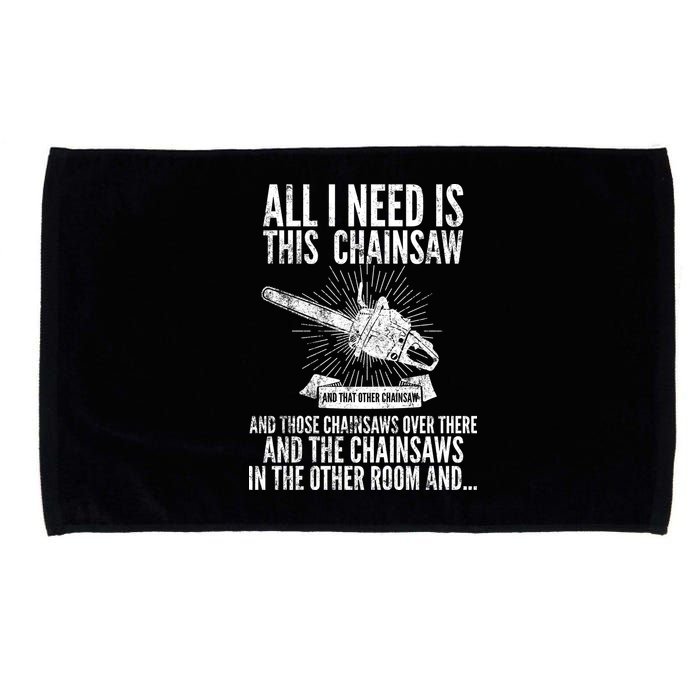 All I Need Is This Chainsaws  Microfiber Hand Towel