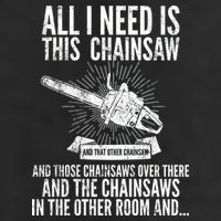 All I Need Is This Chainsaws  Microfiber Hand Towel