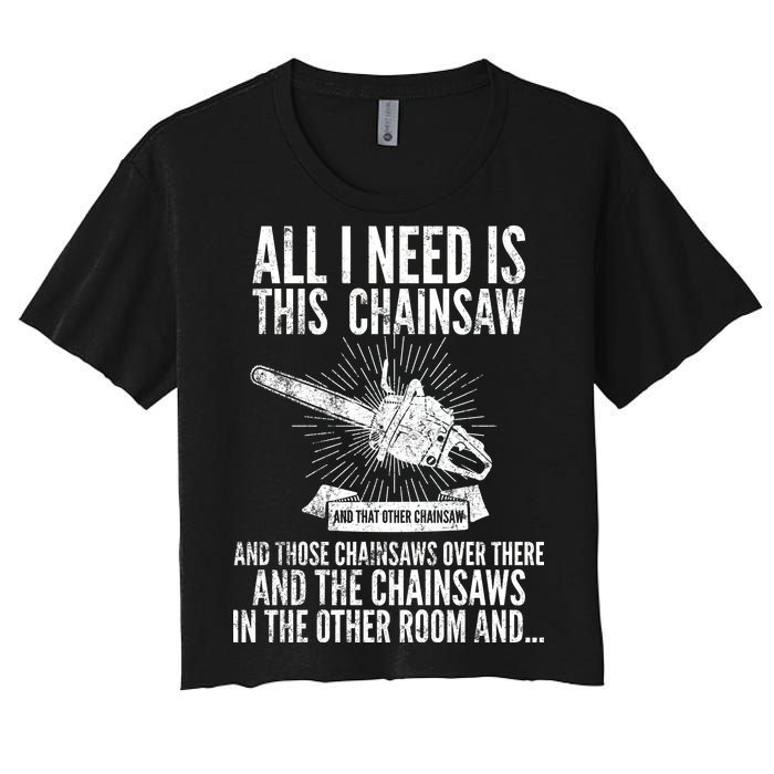 All I Need Is This Chainsaws  Women's Crop Top Tee