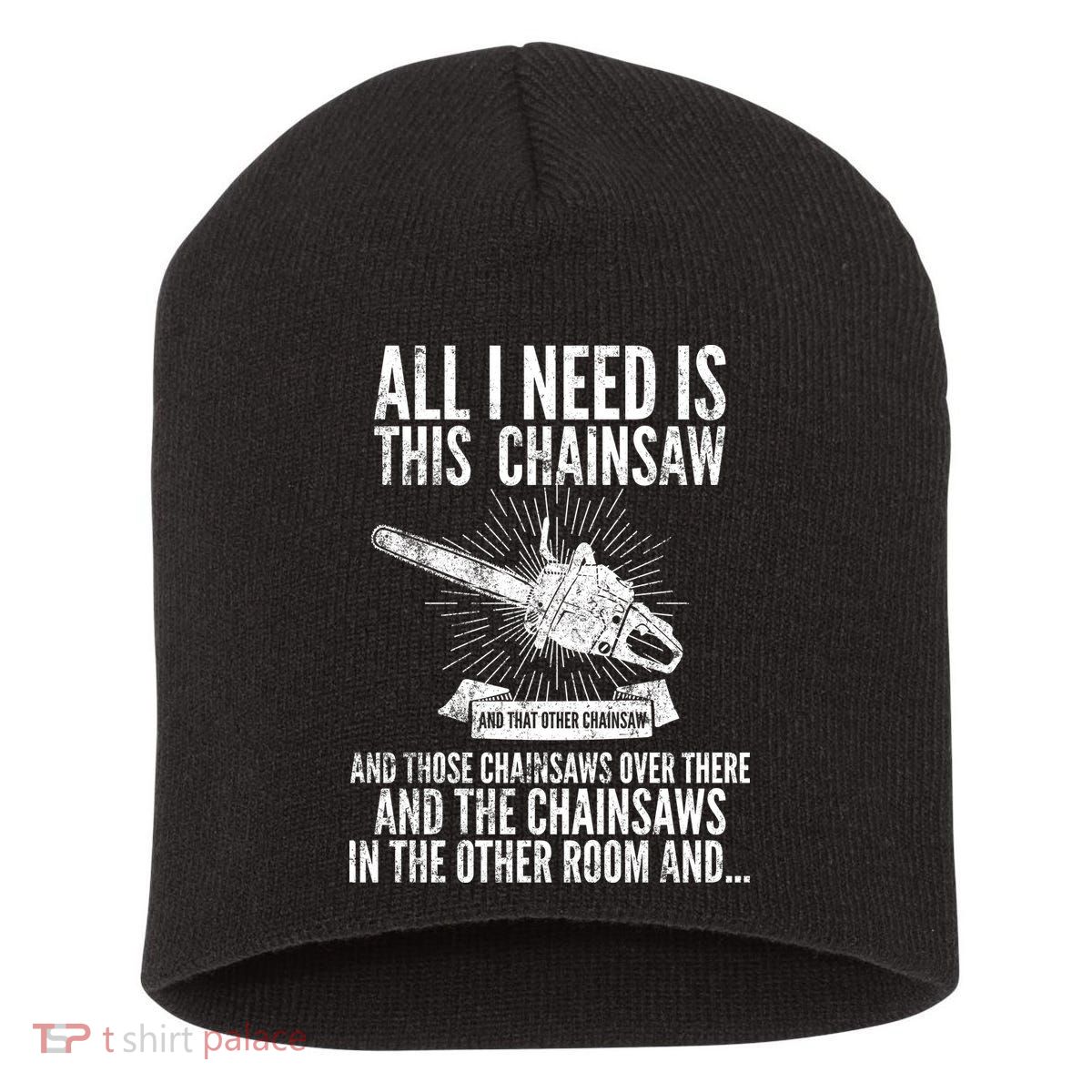 All I Need Is This Chainsaws  Short Acrylic Beanie