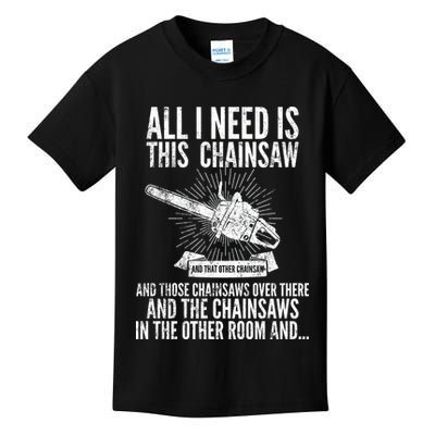 All I Need Is This Chainsaws  Kids T-Shirt