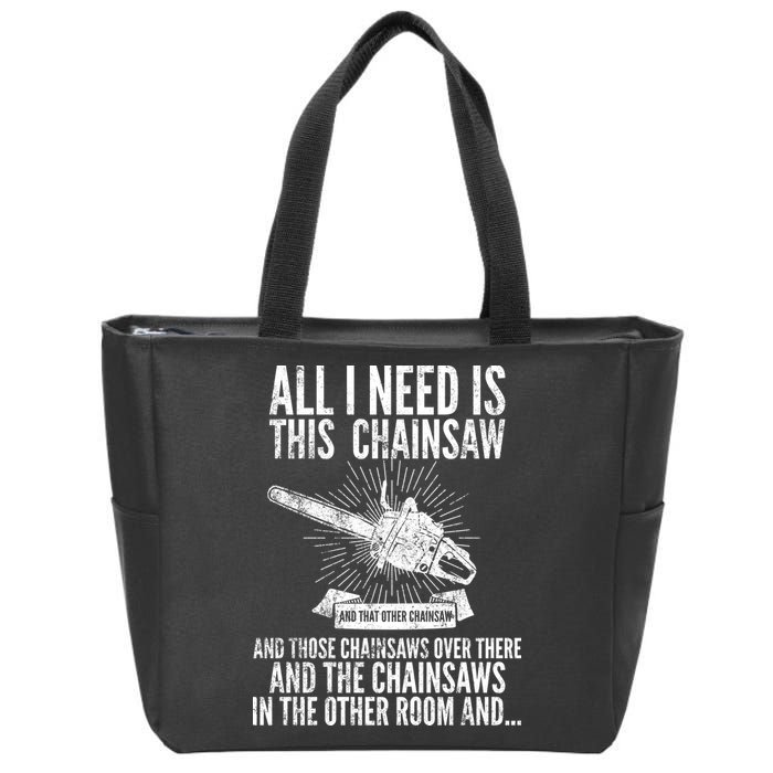 All I Need Is This Chainsaws  Zip Tote Bag