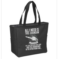 All I Need Is This Chainsaws  Zip Tote Bag