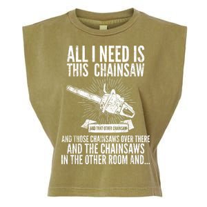 All I Need Is This Chainsaws  Garment-Dyed Women's Muscle Tee