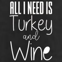 All I Need Is Turkey And Wine 7 Panel Mesh Trucker Snapback Hat