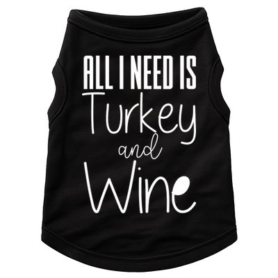 All I Need Is Turkey And Wine Doggie Tank