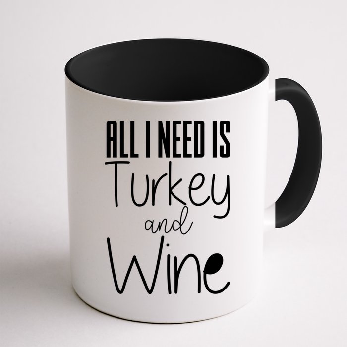 All I Need Is Turkey And Wine Mug