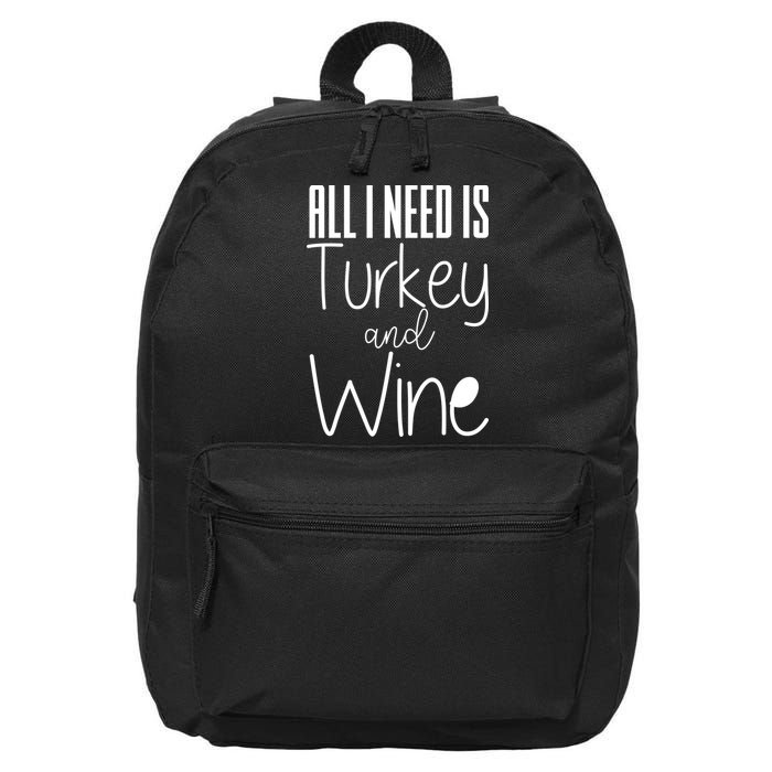 All I Need Is Turkey And Wine 16 in Basic Backpack