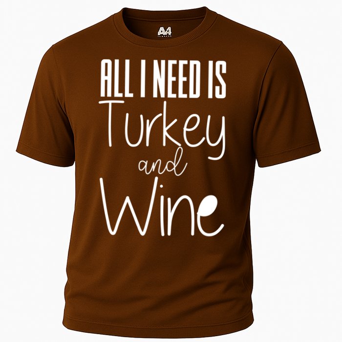 All I Need Is Turkey And Wine Performance Shirt
