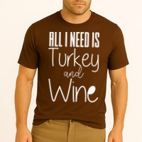 All I Need Is Turkey And Wine Performance Shirt