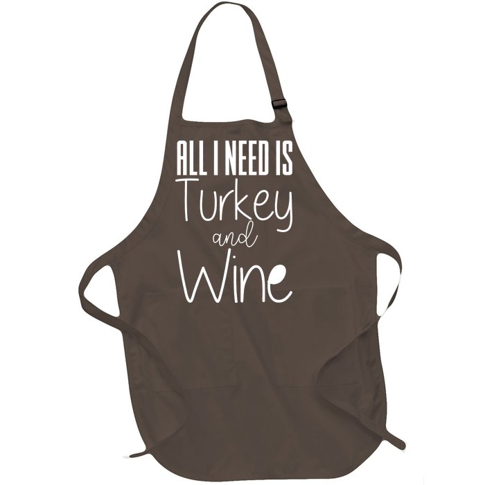 All I Need Is Turkey And Wine Full-Length Apron With Pockets