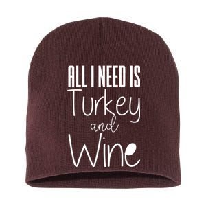 All I Need Is Turkey And Wine Short Acrylic Beanie