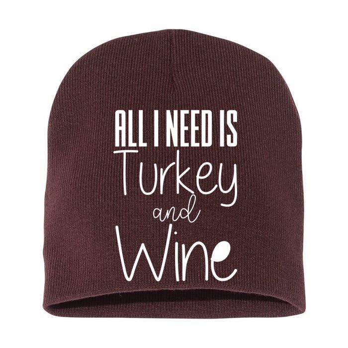 All I Need Is Turkey And Wine Short Acrylic Beanie