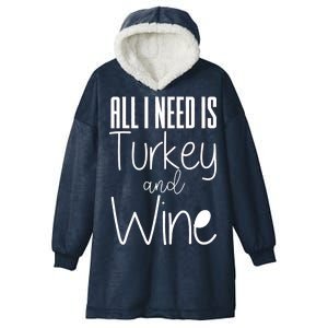 All I Need Is Turkey And Wine Hooded Wearable Blanket