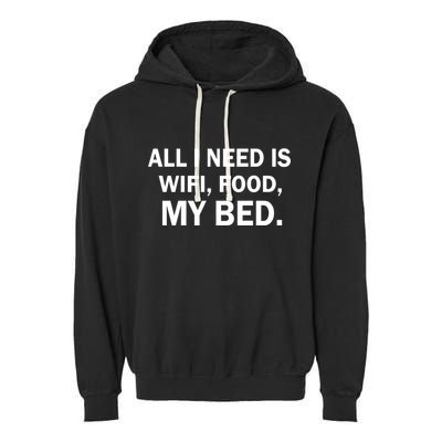 All I Need Is Wifi Food  Garment-Dyed Fleece Hoodie