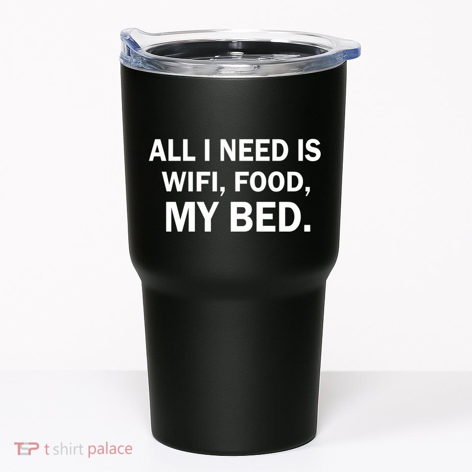All I Need Is Wifi Food  Tumbler