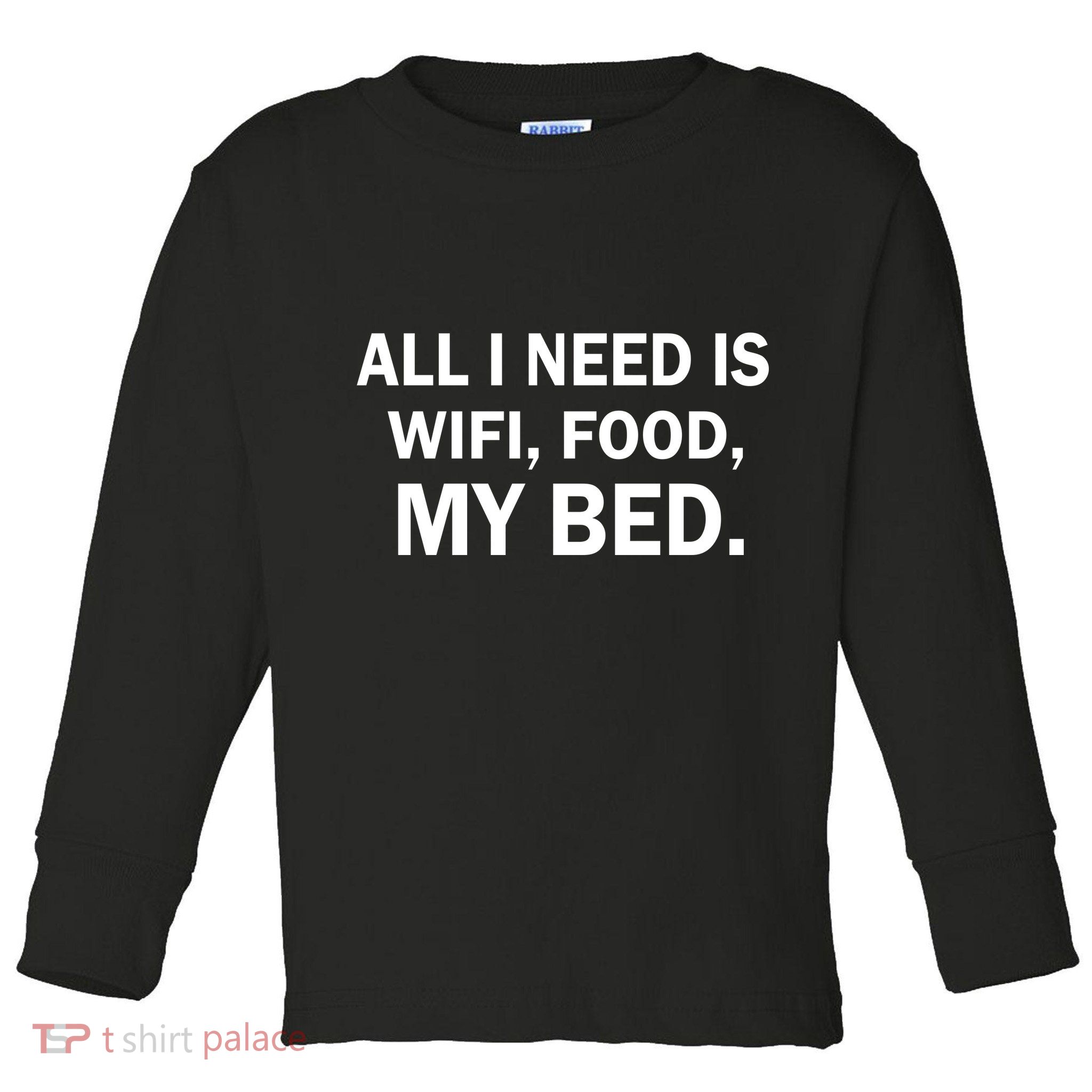 All I Need Is Wifi Food  Toddler Long Sleeve Shirt