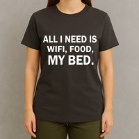 All I Need Is Wifi Food  T-Shirt