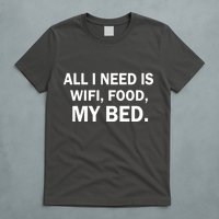 All I Need Is Wifi Food  T-Shirt