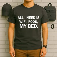 All I Need Is Wifi Food  T-Shirt