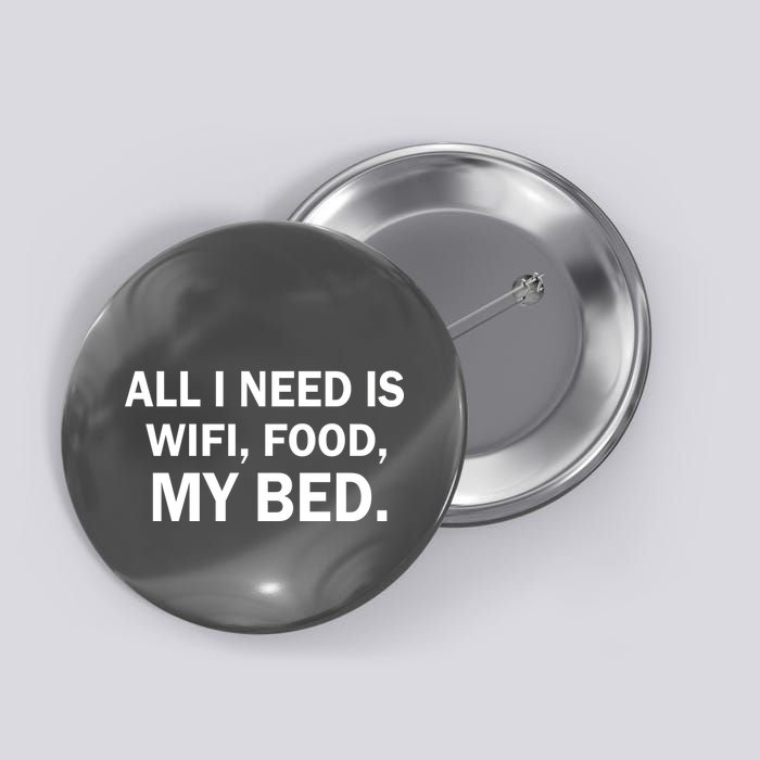 All I Need Is Wifi Food  Button