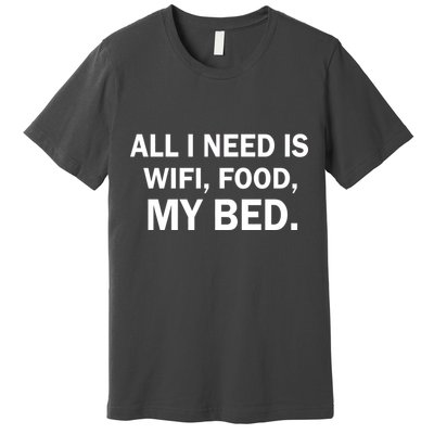 All I Need Is Wifi Food  Premium T-Shirt