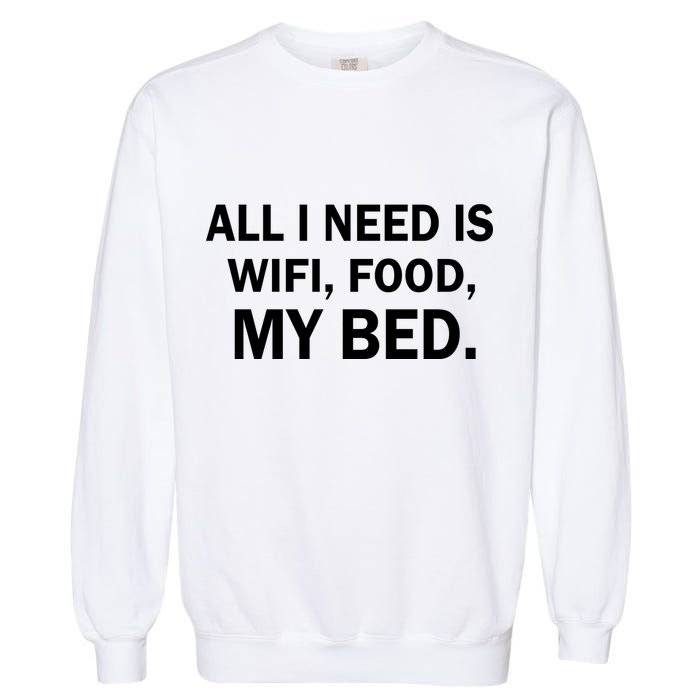 All I Need Is Wifi Food  Garment-Dyed Sweatshirt