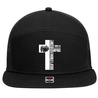 All I Need Today Is Camping And Whole Lot Of Jesus 7 Panel Mesh Trucker Snapback Hat