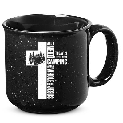 All I Need Today Is Camping And Whole Lot Of Jesus 15oz Campfire Ceramic Mug