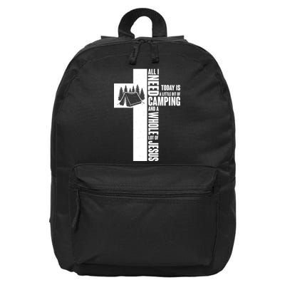 All I Need Today Is Camping And Whole Lot Of Jesus 16 in Basic Backpack