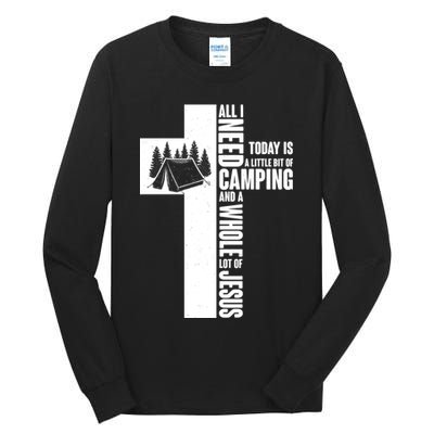 All I Need Today Is Camping And Whole Lot Of Jesus Tall Long Sleeve T-Shirt
