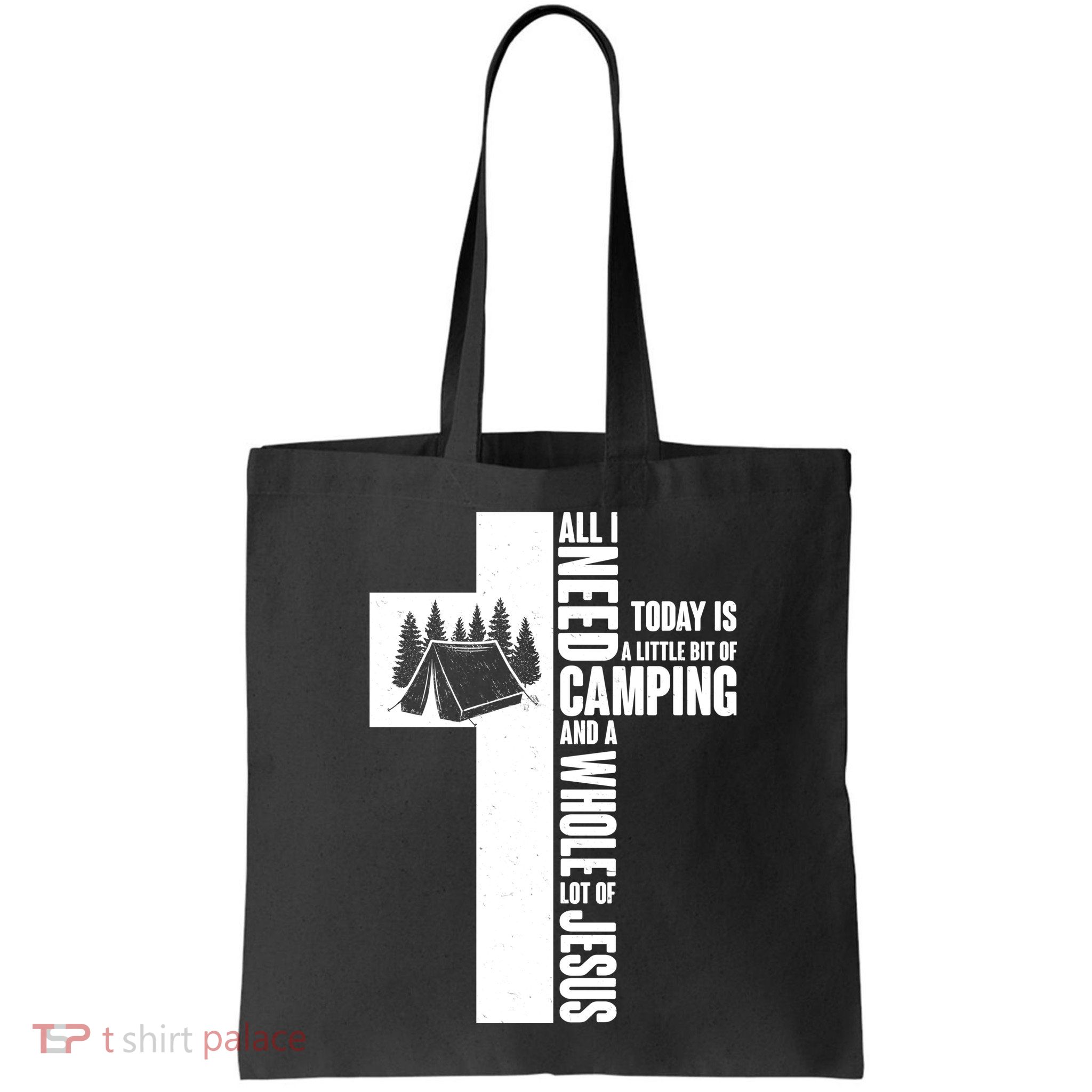 All I Need Today Is Camping And Whole Lot Of Jesus Bag