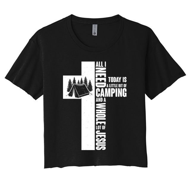 All I Need Today Is Camping And Whole Lot Of Jesus Crop Top