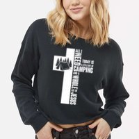 All I Need Today Is Camping And Whole Lot Of Jesus Cropped Pullover Crew