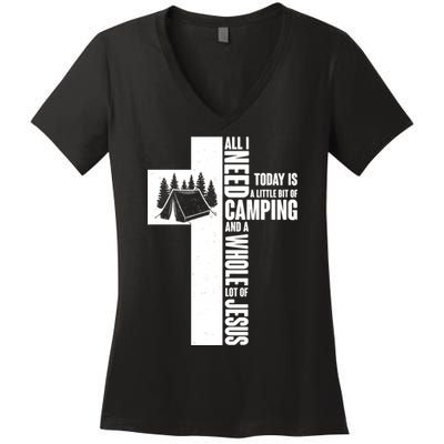 All I Need Today Is Camping And Whole Lot Of Jesus Women's V-Neck T-Shirt