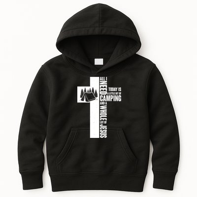All I Need Today Is Camping And Whole Lot Of Jesus Kids Hoodie