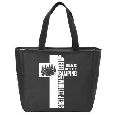 All I Need Today Is Camping And Whole Lot Of Jesus Zip Tote Bag