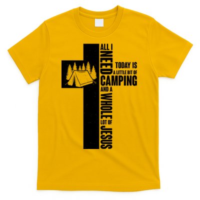 All I Need Today Is Camping And Whole Lot Of Jesus T-Shirt