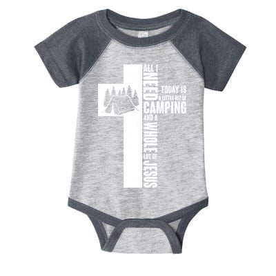 All I Need Today Is Camping And Whole Lot Of Jesus Infant Baby Jersey Bodysuit