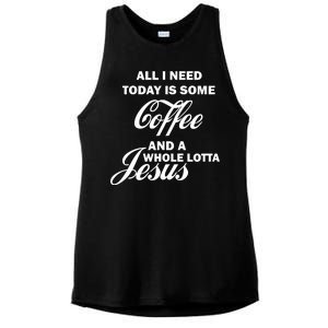 All I Need Today Is Coffee And A Lotta Jesus Ladies PosiCharge Tri-Blend Wicking Tank