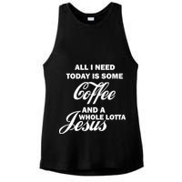 All I Need Today Is Coffee And A Lotta Jesus Ladies PosiCharge Tri-Blend Wicking Tank