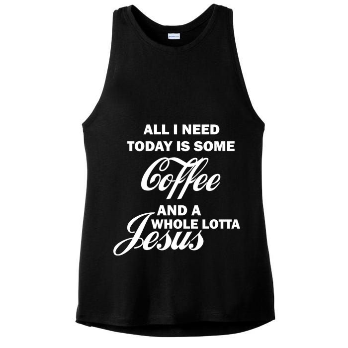 All I Need Today Is Coffee And A Lotta Jesus Ladies PosiCharge Tri-Blend Wicking Tank