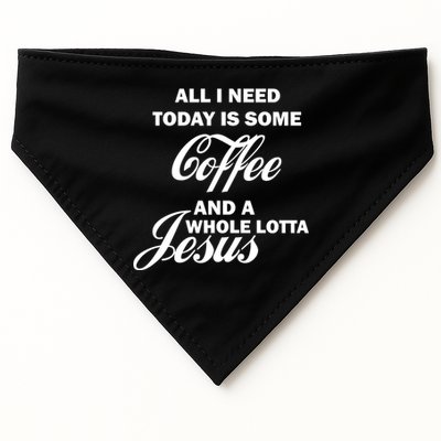 All I Need Today Is Coffee And A Lotta Jesus USA-Made Doggie Bandana