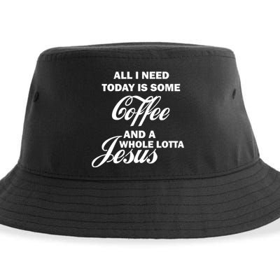 All I Need Today Is Coffee And A Lotta Jesus Sustainable Bucket Hat